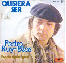 PEDRO RUY-BLAS. QUISIERA SER`+ Y TODO SIGUE IGUAL (Música -. PEDRO RUY-BLAS. QUISIERA SER`+ Y TODO SIGUE IGUAL. POLYDOR 1976 - 8630078
