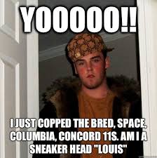Yooooo!! I just copped the bred, space, Columbia, concord 11s. am ... via Relatably.com