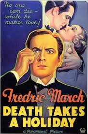 And if there is, does Death have the right to take her? Well, if you are going to make a movie that posits that the meaning of life can be found by spending ... - Death_Takes_a_Holiday-376183046-large