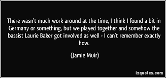 Jamie Muir Quotes. QuotesGram via Relatably.com