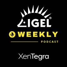 XenTegra - IGEL Weekly