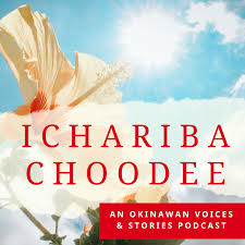 Ichariba Choodee: Okinawan Voices & Stories