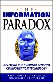 The Information Paradox: Realizing the Business Benefits of ...
