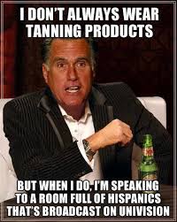 Political Memes: Mitt Romney: Spray On Tan Univision via Relatably.com