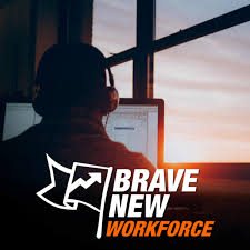 Brave New Workforce