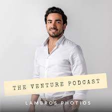 The Venture Podcast with Lambros Photios