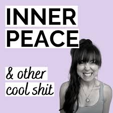 Inner Peace & Other Cool Shit