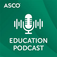 ASCO Education Podcast