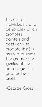 George Grosz Quotes. QuotesGram via Relatably.com