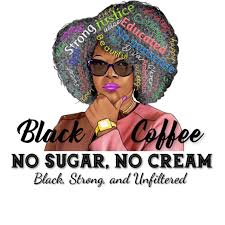 The Real Black Coffee-No Sugar, No Cream