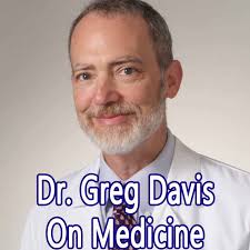 Dr. Greg Davis on Medicine