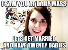 Catholic Memes on Pinterest | Dating Memes, Catholic and Bad Luck ... via Relatably.com