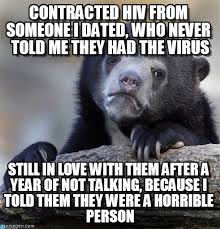 Contracted Hiv From Someone I Dated, Who Never ... on Memegen via Relatably.com