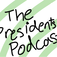 Presidents Podcast
