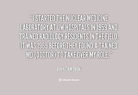 I started the nuclear medicine laboratory at UW Hospitals in 1959 ... via Relatably.com