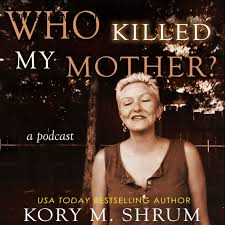 Who Killed My Mother?: a true story
