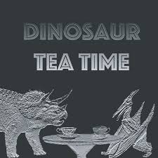 Dinosaur Tea Time