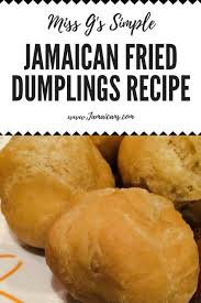 Miss G's Simple Jamaican Fried Dumplings Recipe - Johnny Cakes ...