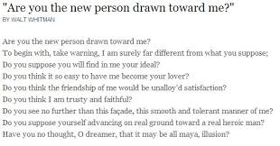 Are you the new person drawn toward me? - Walt Whitman | The L ... via Relatably.com