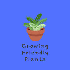 Growing Friendly Plants