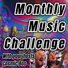 Monthly Music Challenge with Cosmic Bos