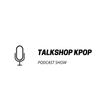 Talk shop kpop