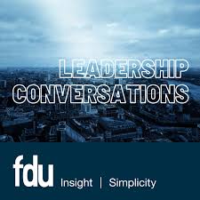 fdu Podcast - Leadership Conversations
