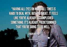 Shaun White Quotes. QuotesGram via Relatably.com