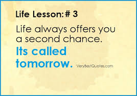 Life-lesson quote # 3: Life always offers you a second chance ... via Relatably.com