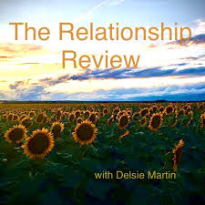 The Relationship Review with Delsie Martin