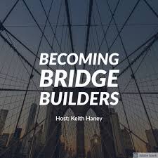 Becoming Bridge Builders