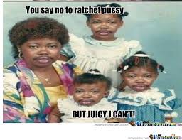 Oh Juicy J..... by cbrown69 - Meme Center via Relatably.com