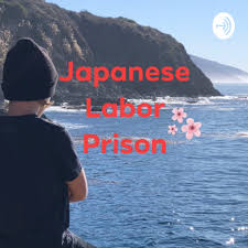 Japanese Labor Prison My Story