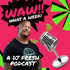 WAW! What A Week with DJ Fresh