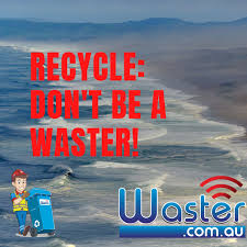Recycle: Don't Be A Waster!