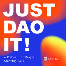 Just DAO It: A Podcast for People Starting DAOs