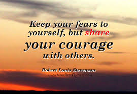 Share Your Courage Picture Quotes - Inspirational Quotes about ... via Relatably.com