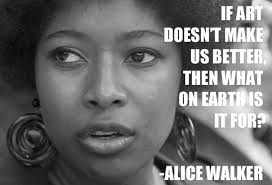 Alice Walker Quotes. QuotesGram via Relatably.com