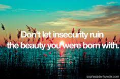 Insecurities Quotes on Pinterest | Quotes About Insecurity, Dark ... via Relatably.com