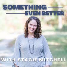 Something Even Better | A Coaching Podcast