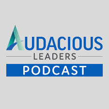 Audacious Leaders Podcast