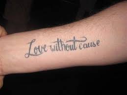 tattoo-quotes-love-without-cause.jpg via Relatably.com