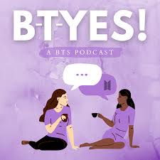 B-T-YES! - A BTS Podcast for ARMY by ARMY