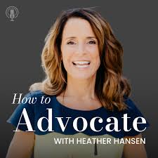 How to Advocate with Heather Hansen