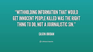 Withholding information that would get innocent people killed was ... via Relatably.com
