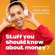 Stuff you should know about money