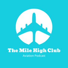 The Mile High Club - Aviation Podcast