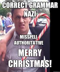 correct grammar nazi misspell authoritative merry christmas ... via Relatably.com