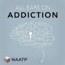 All Ears on Addiction: An NAATP Podcast