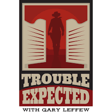 Trouble Expected with Gary Leffew